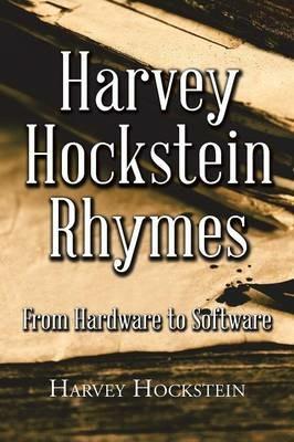 Harvey Hockstein Rhymes: From Hardware to Software - Harvey Hockstein - cover