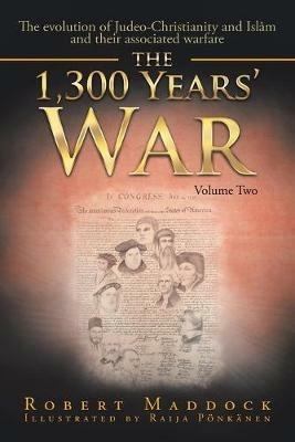 The 1300 Year's War: Volume 2 - Robert Maddock - cover