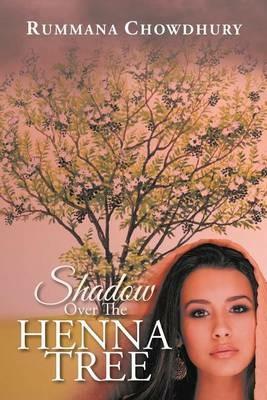 Shadow Over The Henna Tree - Rummana Chowdhury - cover