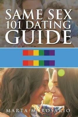 Same Sex 101 Dating Guide - Marta Rosario - cover