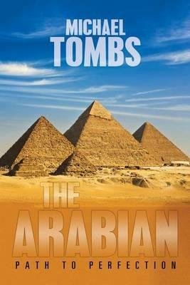 The Arabian: Path to Perfection - Michael Tombs - cover