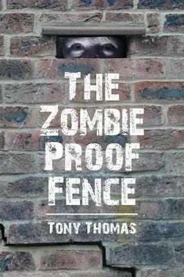 The Zombie Proof Fence - Tony Thomas - cover