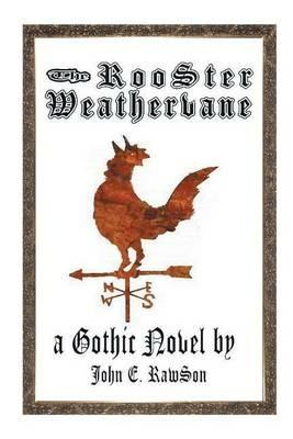 The Rooster Weathervane - John E Rawson - cover