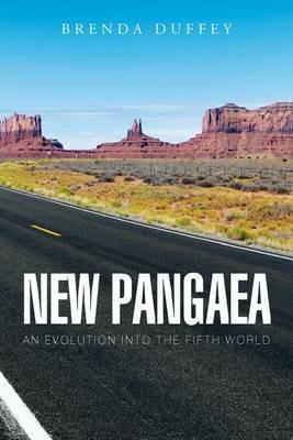New Pangaea: An Evolution into the Fifth World - Brenda Duffey - cover