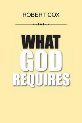 What God Requires - Robert Cox - cover