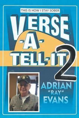 Verse-A-Tell-It-2: This Is How I Stay Sober - Adrian Evans - cover