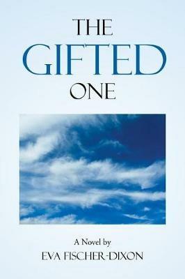 The Gifted One - Eva Fischer-Dixon - cover