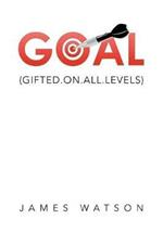 Goal: (Gifted.On.All.Levels)
