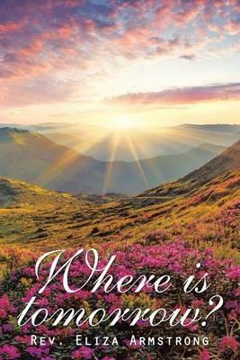 Where Is Tomorrow? - Eliza Armstrong - cover