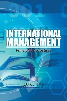 International Management: Principles & Practices - Luke Ike - cover