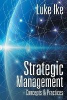Strategic Management: Concepts & Practices - Luke Ike - cover