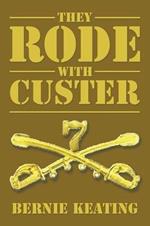 They Rode with Custer
