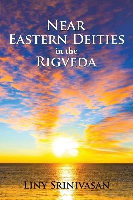 Near Eastern Deities in the Rigveda - Liny Srinivasan - cover