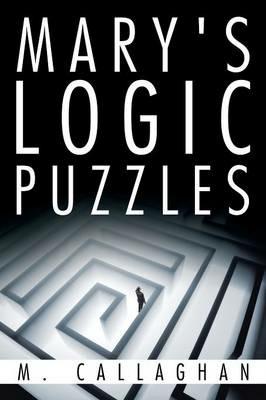 Mary's Logic Puzzles - M Callaghan - cover