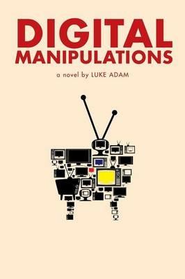 Digital Manipulations - Luke Adam - cover