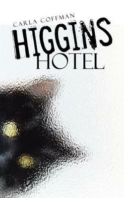 Higgins Hotel - Carla Coffman - cover