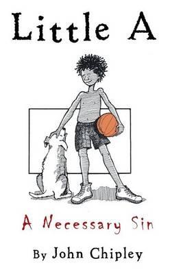 Little A: A Necessary Sin - John Chipley - cover