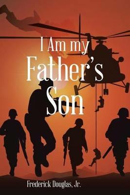 I Am my Father's Son - Frederick Douglas - cover