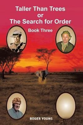 Taller Than Trees: Or The Search for Order - Roger Young - cover