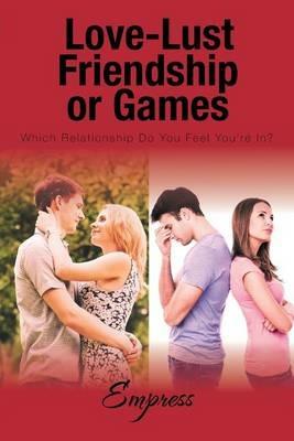 Love-Lust-Friendship-or Games: Which Relationship Do You Feel You're In? - Empress - cover