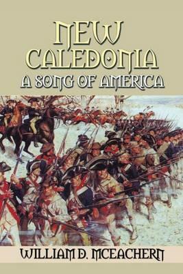 New Caledonia: A Song of America - William D McEachern - cover
