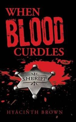 When Blood Curdles - Hyacinth Brown - cover