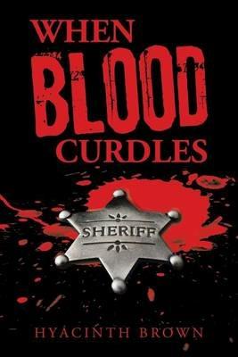 When Blood Curdles - Hyacinth Brown - cover