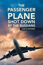 The Passenger Plane Shot Down by the Russians