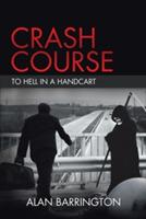 Crash Course: To Hell in a Handcart - Alan Barrington - cover