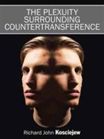 The Plexuity Surrounding Countertransference - Richard John Kosciejew - cover