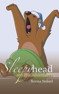 Sleepyhead and His Adventures - Norma Nickerl - cover