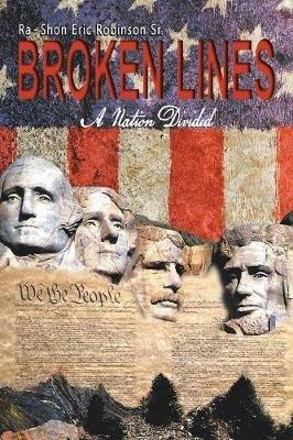 Broken Lines: A Nation Divided - Ra-Shon Eric Robinson Sr - cover