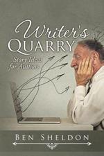 Writer's Quarry: Story Ideas for Authors