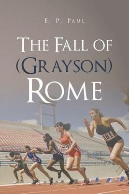The Fall of (Grayson) Rome - E P Paul - cover