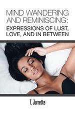 Mind Wandering and Reminiscing: Expressions of Lust, Love, and In Between