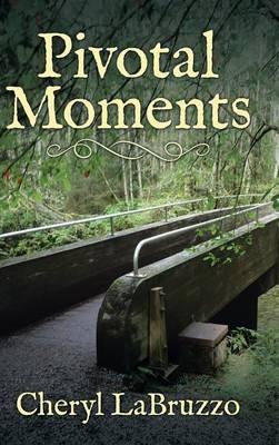 Pivotal Moments - Cheryl Labruzzo - cover
