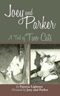 Joey and Parker: A Tail of Two Cats - Patricia Lightner - cover