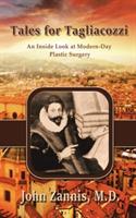 Tales for Tagliacozzi: An Inside Look at Modern-Day Plastic Surgery - John Zannis - cover