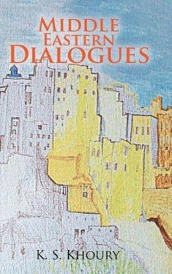 Middle Eastern Dialogues - K S Khoury - cover
