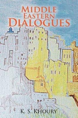 Middle Eastern Dialogues - K S Khoury - cover