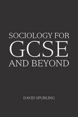Sociology for GCSE and Beyond - David Spurling - cover