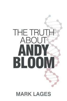 The Truth About Andy Bloom - Mark Lages - cover