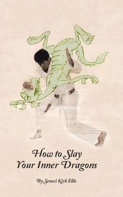 How to Slay Your Inner Dragons - Kirk Ellis - cover
