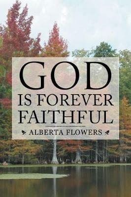 God Is Forever Faithful - Alberta Flowers - cover