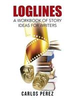 Loglines: A Workbook of Story Ideas for Writers