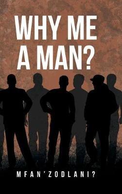 Why Me a Man? - Mfan'zodlani? - cover
