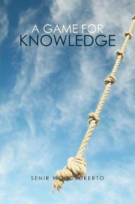 A Game for Knowledge - Senir Wongsokerto - cover