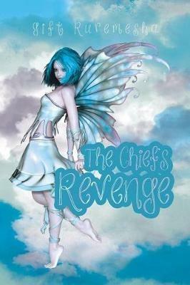 The Chief's Revenge - Gift Ruremesha - cover