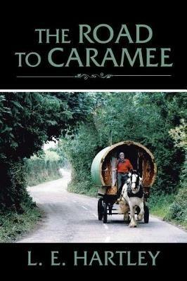 The Road to Caramee - L E Hartley - cover