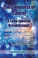 The Conquest of Cancer-A Long-Ignored Breakthrough: Autologous Tissue Anticancer Immunization Therapy